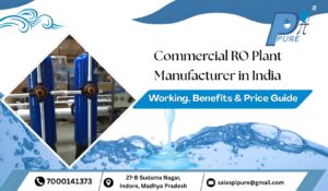 Commercial RO Plant Manufacturer in India