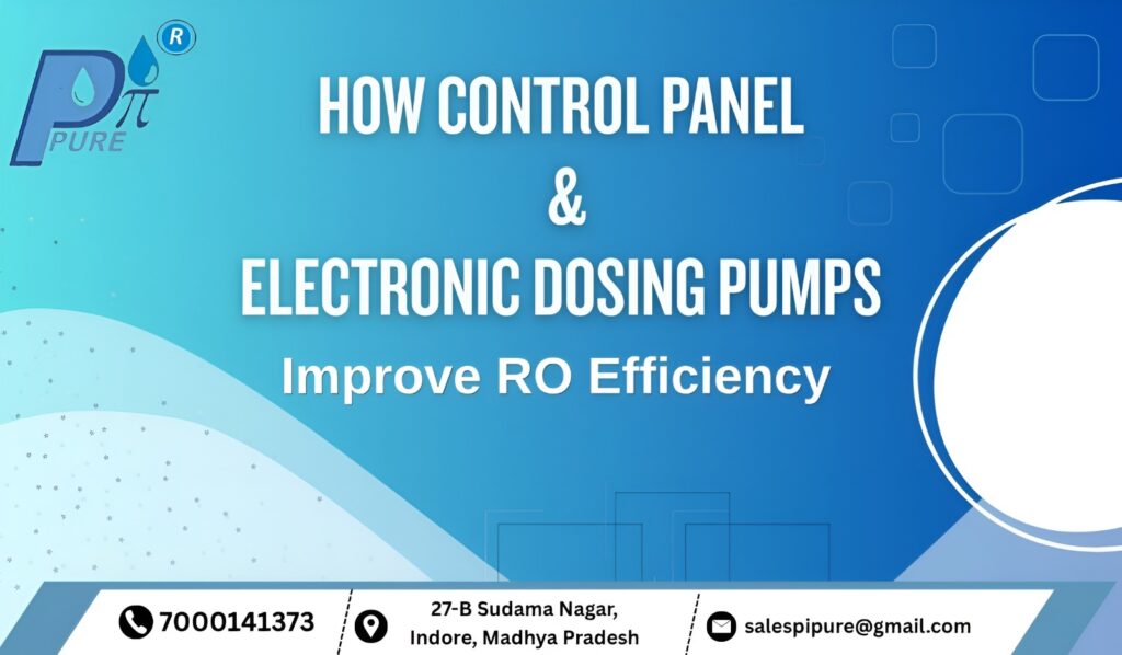 How RO Control Panel & Electronic Dosing Pumps Improve RO Efficiency